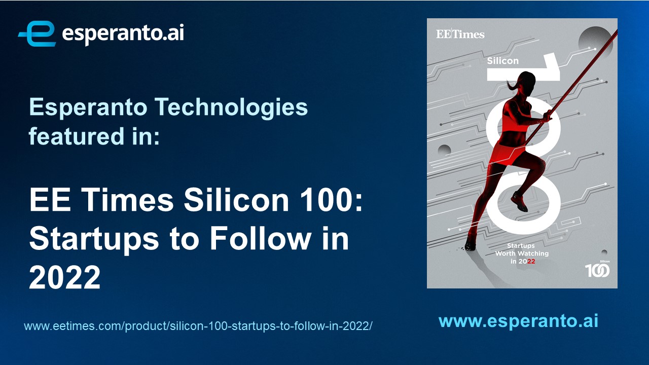 Esperanto In EE Times Silicon 100 Esperanto Technologies Esperanto In EE Times Silicon 100 Esperanto Technologies
